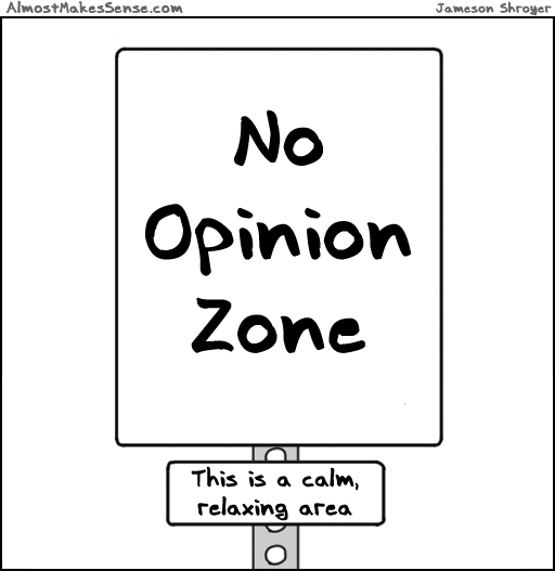 No Opinion Zone