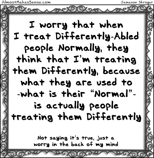 Treat Differently Normally