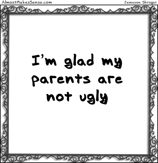Parents Ugly