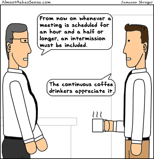 Continuous Coffee Intermission