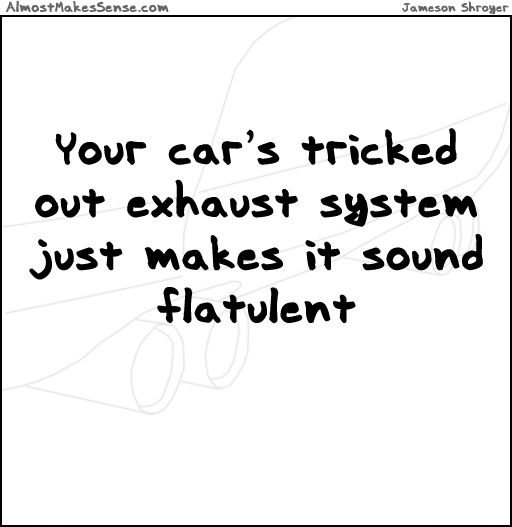 Exhaust Flatulent